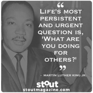 Stout Motivational Monday Dr. Martin Luther King Jr. on helping others