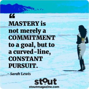 sarah lewis mastery quote monday motivation