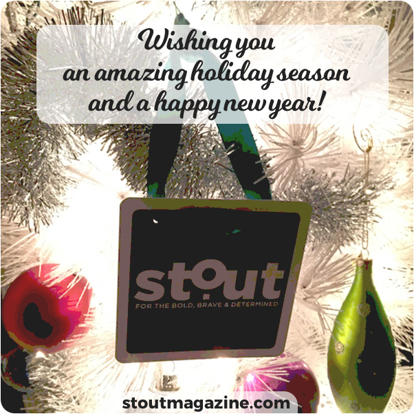Happy Holidays From Stout Magazine