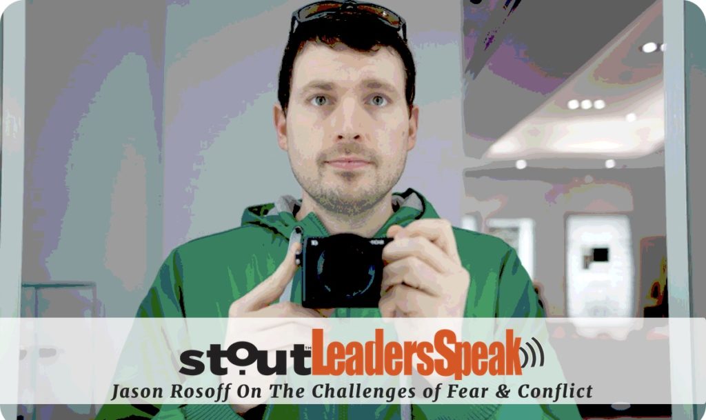 Leaders Speak: Jason Rosoff On The Challenges of Fear & Conflict